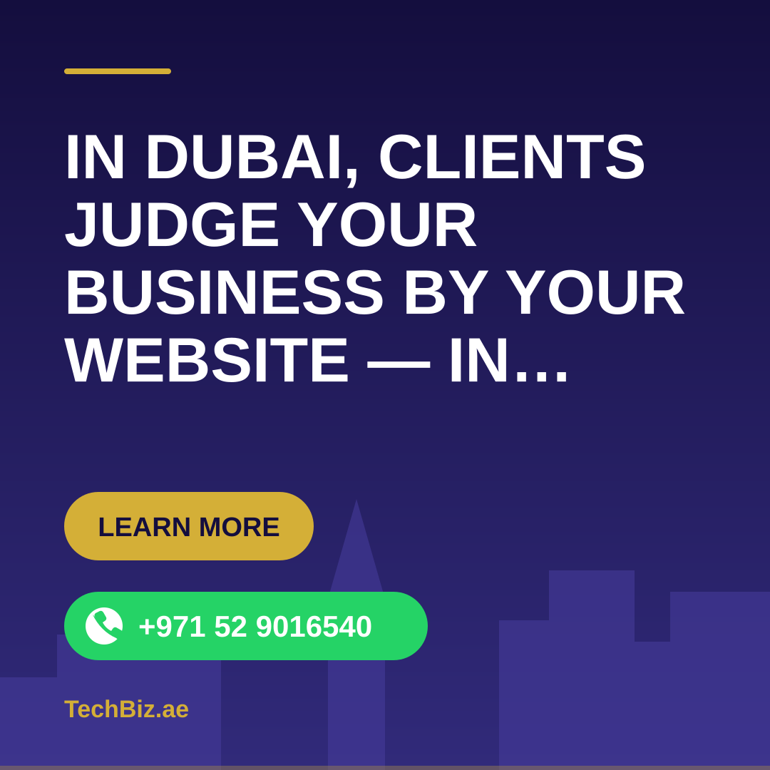 In Dubai, people judge your business by your website faster than you'd like.
